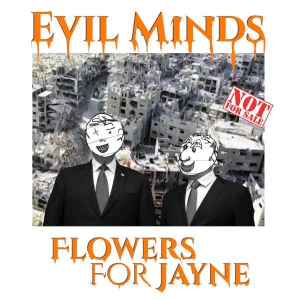 Evil Minds (Flowers For Jayne)