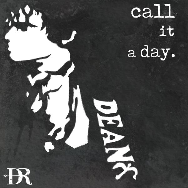 Call It A Day (Dean Ray)